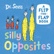 Book cover of: Silly Opposites. By: Seuss