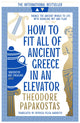 Book cover of: How to Fit All of Ancient Greece in an Elevator
