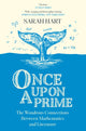 Once Upon a Prime, The Wondrous Connections Between Mathematics and Literature 9780008601119 Sarah Hart