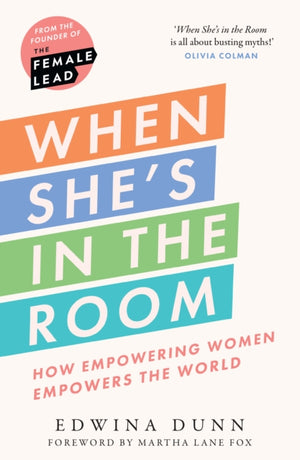 When She’s in the Room, How Empowering Women Empowers the World