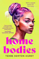Book cover of: Homebodies. By: Tembe Denton-Hurst