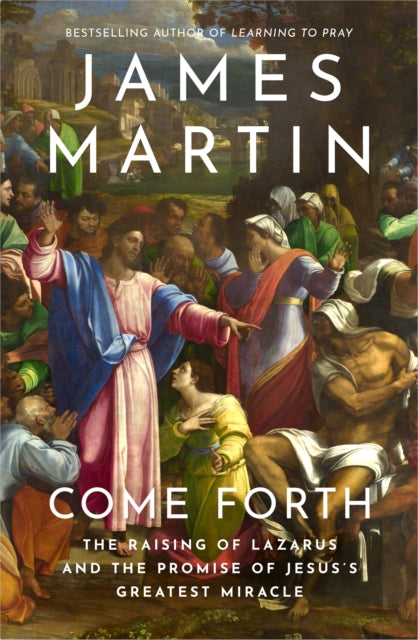 Book cover of: Come Forth. By: James Martin