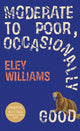 Book cover of: Moderate to Poor, Occasionally Good