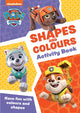 Book cover of: PAW Patrol Shapes and Colours Activity Book