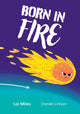 Book cover of: Born in Fire. By: Collins Big Cat