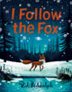Book cover of: I Follow The Fox. By: Rob Biddulph