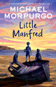 Book cover of: Little Manfred. By: Michael Morpurgo