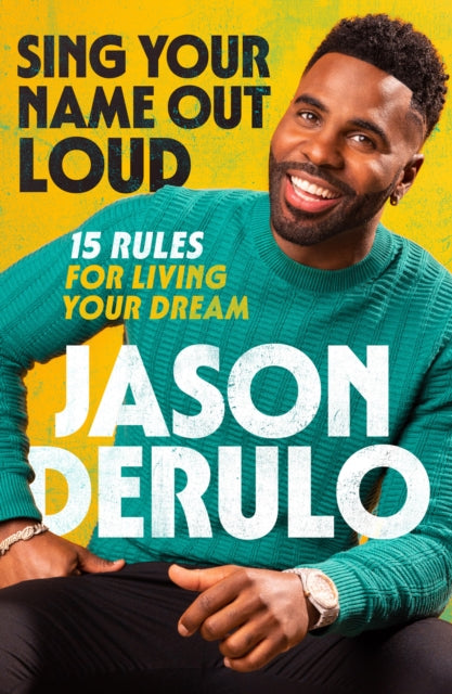 Book cover of: Sing Your Name Out Loud. By: Jason Derulo