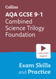 Book cover of: AQA GCSE 9-1 Combined Science Trilogy Foundation Exam Skills and Practice. By: Collins GCSE