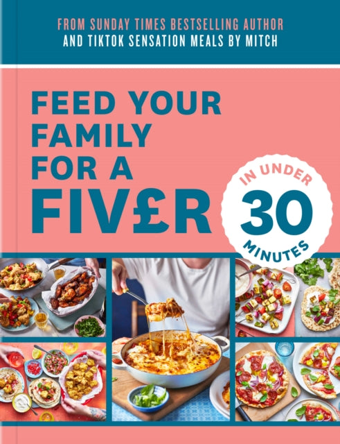 Book cover of: Feed Your Family For a Fiver – in Under 30 Minutes!