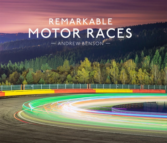 Book cover of: Remarkable Motor Races. By: Andrew Benson