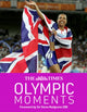 Times Olympic Moments, 100 Epic Highlights from the History of the Summer Olympics 9780008664251 John Goodbody
