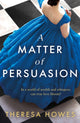 Book cover of: Matter of Persuasion. By: Theresa Howes