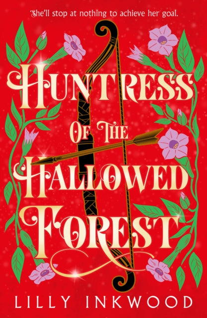 Book cover of: Huntress of the Hallowed Forest. By: Lilly Inkwood