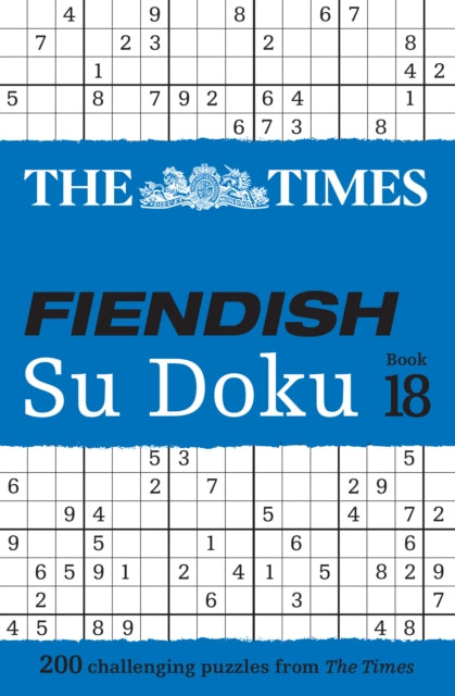 Times Fiendish Su Doku Book 18, 200 Challenging Su Doku Puzzles