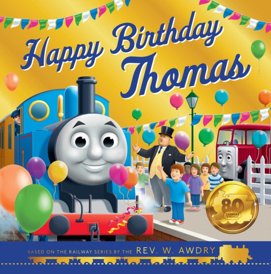 Book cover of: Thomas and Friends: Happy Birthday Thomas. By: Thomas & Friends