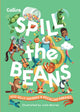 Book cover of: Spill the Beans. By: Collins Kids