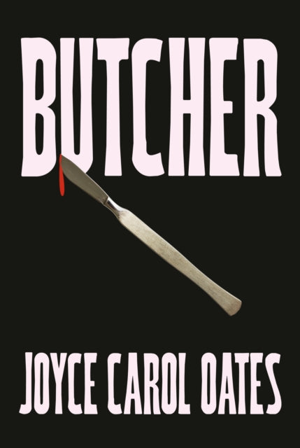 Book cover of: Butcher. By: Joyce Carol Oates