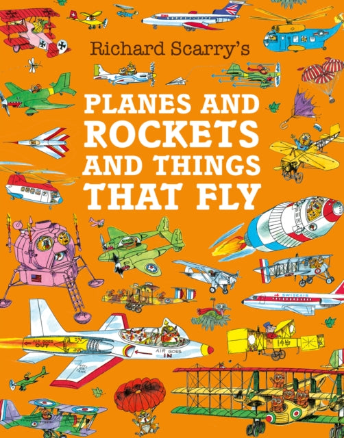 Planes and Rockets and Things That Fly 9780008694982 Richard Scarry