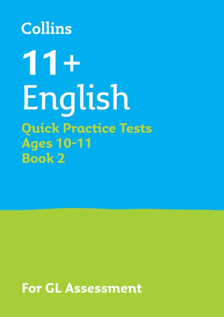 Book cover of: 11+ English Quick Practice Tests Age 10-11 (Year 6) Book 2. By: Collins 11+