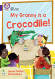 Book cover of: My Granny is a Crocodile!. By: Collins Big Collins Big Cat
