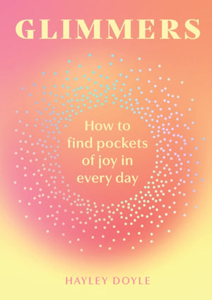 Glimmers, How to Find Pockets of Joy in Every Day