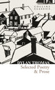 Book cover of: Selected Poetry & Prose. By: Dylan Thomas