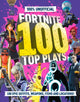 Book cover of: 100% Unofficial Fortnite 100 Top Plays