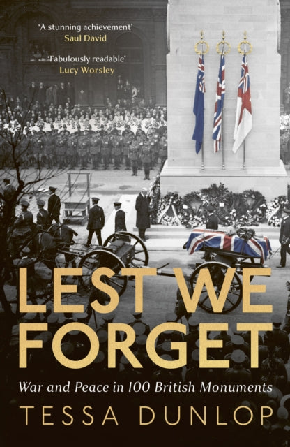 Lest We Forget, War and Peace in 100 British Monuments 9780008713140 Tessa Dunlop