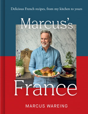 Marcus’s France, Delicious French Recipes, from My Kitchen to Yours