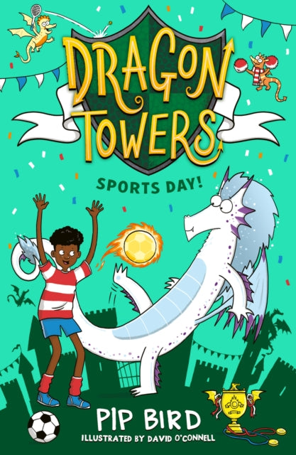 Dragon Towers: Sports Day 9780008715489 Pip Bird