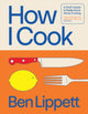 How I Cook, A Chef’s Guide to Really Good Home Cooking 9780008715991 LIPPET, BEN