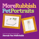 Book cover of: More Rubbish Pet Portraits