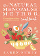Natural Menopause Method Cookbook, 60 Nourishing Recipes Arranged by Symptom 9780008722593 Karen Newby