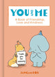 You and Me, A Book of Friendship, Love and Kindness 9780008725389 JangandFox