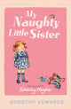 Book cover of: My Naughty Little Sister. By: Dorothy Edwards