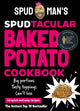 Spud Man's Spudtacular Baked Potato Cookbook 9780008728151 Spud Spud Man