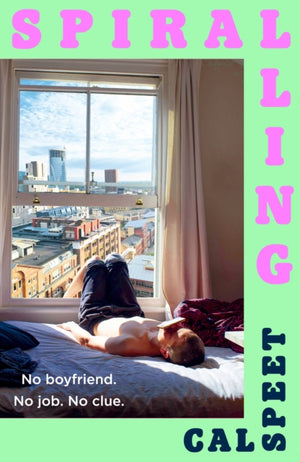 Spiralling, No Boyfriend. No Job. No Clue.