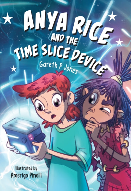 Book cover of: Anya Rice and the Time Slice Device