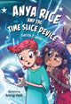 Book cover of: Anya Rice and the Time Slice Device