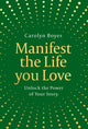 Manifest the Life You Love