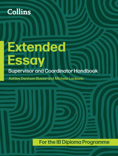 Book cover of: Extended Essay: Coordinator and Supervisor Handbook