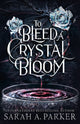 Book cover of: To Bleed a Crystal Bloom