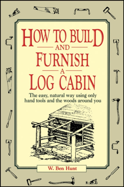 Book cover of: How to Build and Furnish a Log Cabin