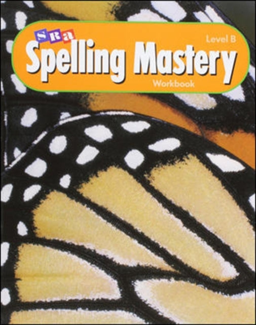 Book cover of: Spelling Mastery Level B, Student Workbooks (Pkg. of 5). By: Siegfried Engelmann