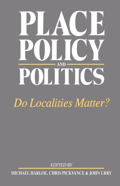 Book cover of: Place, Policy and Politics. By: Michael Harloe