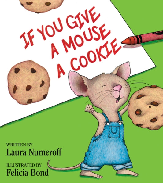 Book cover of: If You Give a Mouse a Cookie