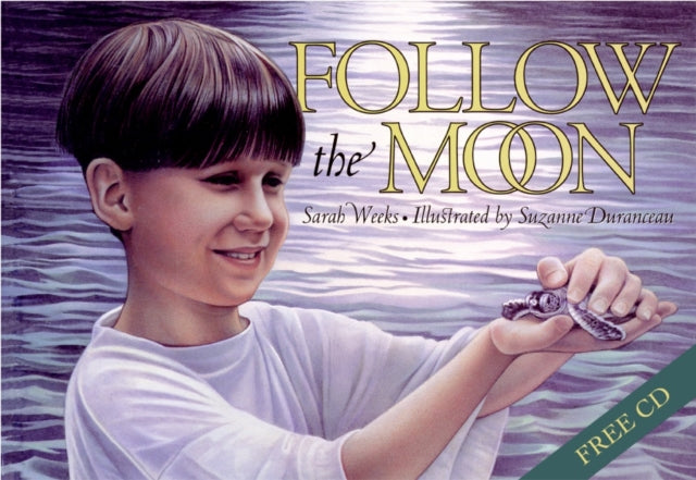 Book cover of: Follow the Moon Audio Book and CD. By: Sarah Weeks