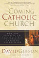Book cover of: Coming Catholic Church. By: David Gibson