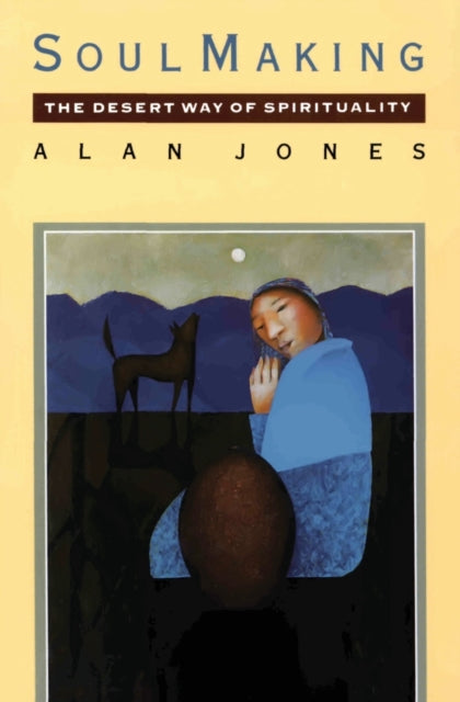 Book cover of: Soul Making. By: Alan W. Jones